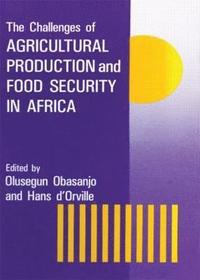 bokomslag The Challenges Of Agricultural Production And Food Security In Africa
