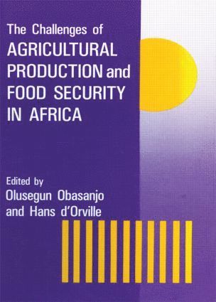 Olusegun Obasanjo, President of the Federal Republic of Nigeria Obasanjo, Olusegun - Challenges Of Agricultural Production And Food Security In Africa, Inbunden