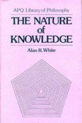 The Nature of Knowledge (Maryland Studies in Public Philosophy) 1