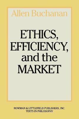 Ethics, Efficiency and the Market 1