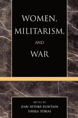 Women, Militarism, and War 1