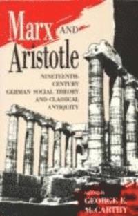 George E. McCarthy - Marx and Aristotle, Inbunden