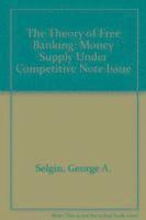 George A. Selgin - Theory of Free Banking, Häftad