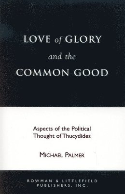 Michael Palmer - Love of Glory and the Common Good, Inbunden