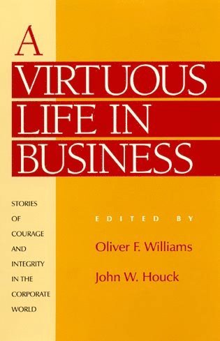 Oliver F. Williams, John W. Houck - Virtuous Life in Business, Häftad
