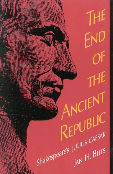 Jan H. Blits - End of the Ancient Republic, Häftad