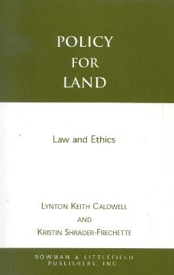 Lynton Keith Caldwell, Kristin Shrader-Frechette, Department of Biological Sciences & Department of Shrader-Frechette, Dr. Kristin, O'Neill Family Professor - Policy for Land, Häftad