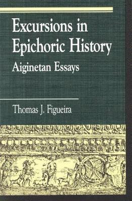 Thomas Figueira - Excursions in Epichoric History, Häftad