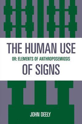 John Deely - Human Use of Signs, Häftad