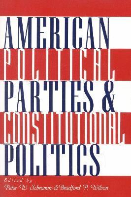 American Political Parties and Constitutional Politics 1