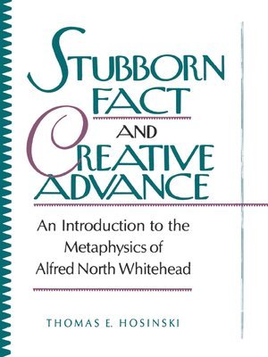 Thomas E. Hosinski - Stubborn Fact and Creative Advance, Inbunden