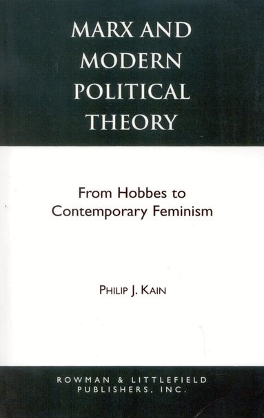 Philip J. Kain - Marx and Modern Political Theory, Häftad