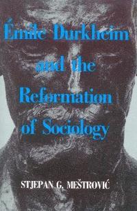 bokomslag Emile Durkheim and the Reformation of Sociology