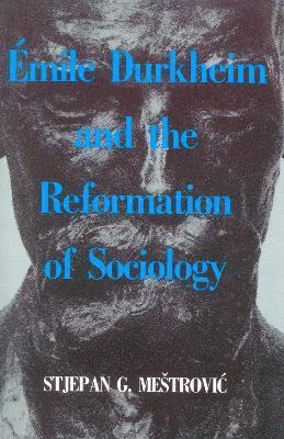 Emile Durkheim and the Reformation of Sociology 1