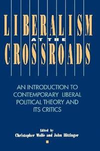 bokomslag Liberalism at the Crossroads