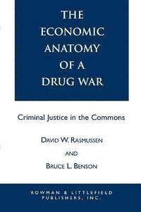 bokomslag The Economic Anatomy of a Drug War