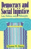 Thomas W. Simon - Democracy and Social Injustice, Häftad