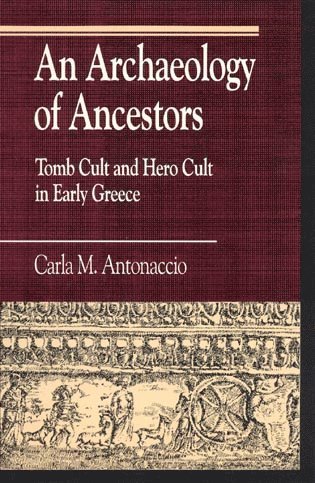 Carla M. Antonaccio - Archaeology of Ancestors, Häftad