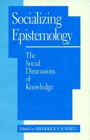 Frederick F. Schmitt - Socializing Epistemology, Häftad
