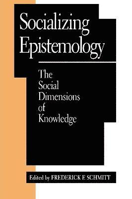 Frederick F. Schmitt - Socializing Epistemology, Häftad