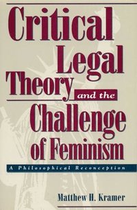 bokomslag Critical Legal Theory and the Challenge of Feminism