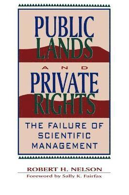 Robert H. Nelson, Sally K. Fairfax - Public Lands and Private Rights, Häftad