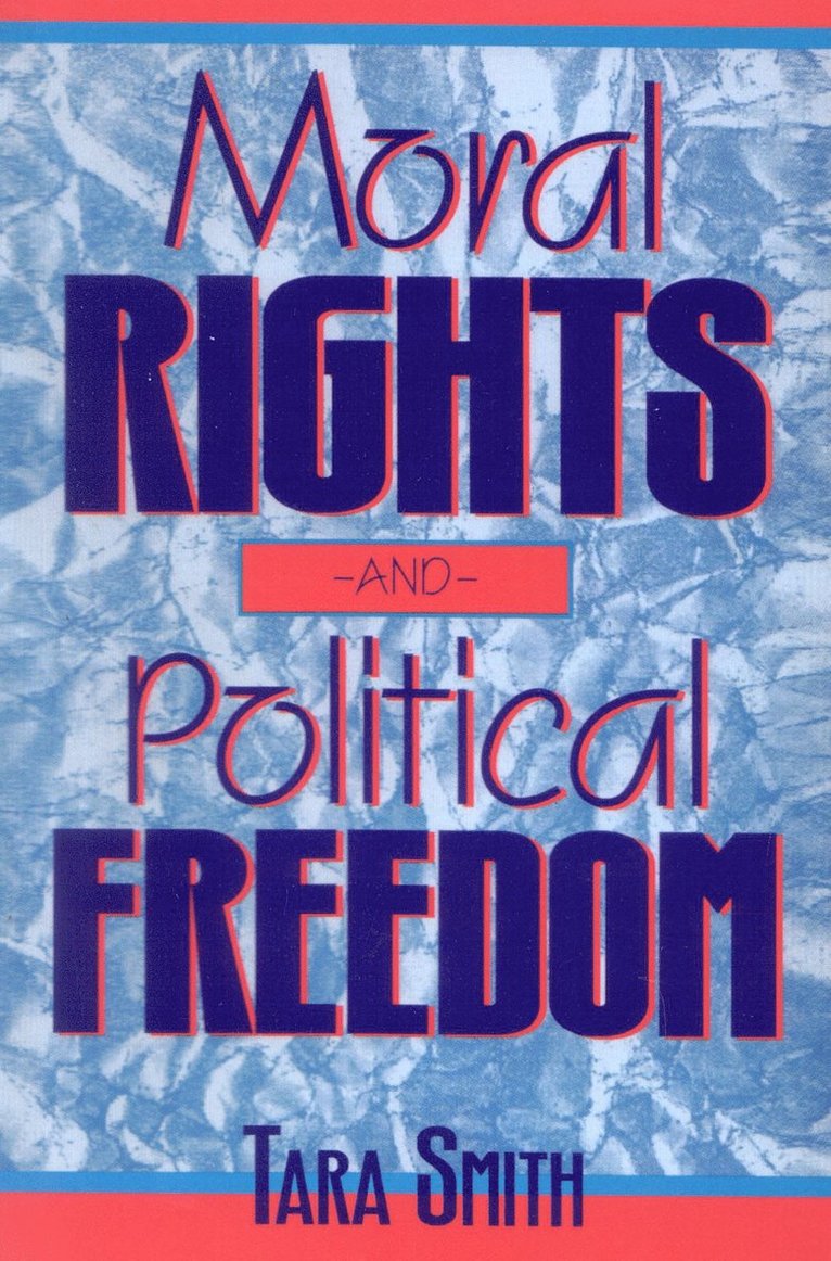 Moral Rights and Political Freedom 1