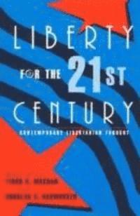 Tibor Machan, Douglas Rasmussen - Liberty for the 21st Century, Häftad