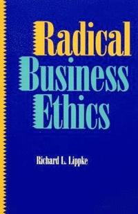 bokomslag Radical Business Ethics