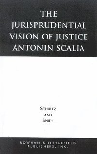 bokomslag The Jurisprudential Vision of Justice Antonin Scalia
