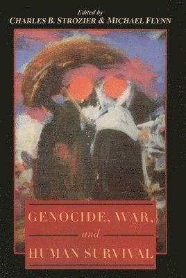 Charles B. Strozier, Michael Flynn - Genocide, War, and Human Survival, Inbunden