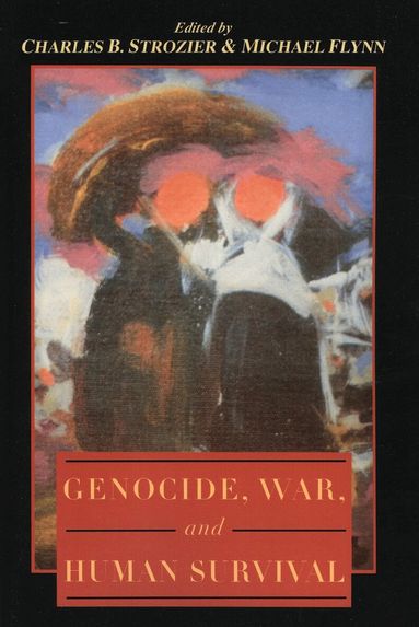 Charles B. Strozier, Michael Flynn - Genocide, War, and Human Survival, Häftad