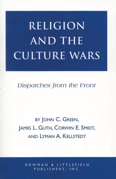 John Clifford Green - Religion and the Culuture Wars, Häftad