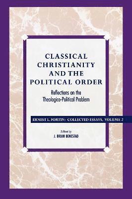 Classical Christianity and the Political Order 1