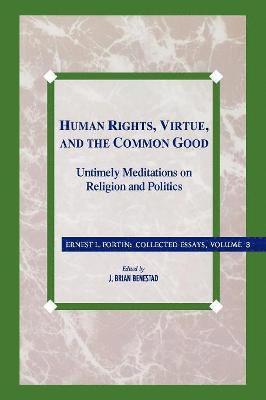 Ernest L. Fortin, Father Ernest L. Fortin - Human Rights, Virtue and the Common Good, Häftad