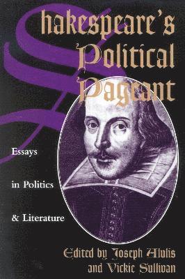 Shakespeare's Political Pageant 1