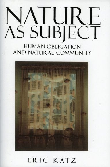 Eric Katz - Nature as Subject, Häftad