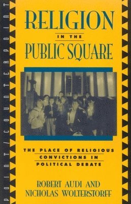 Nicholas Wolterstorff - Religion in the Public Square, Inbunden