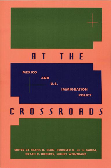 Frank D. Bean, Rodolfo O. de la Garza, Bryan R. Roberts, Sidney Weintraub - At the Crossroads, Häftad