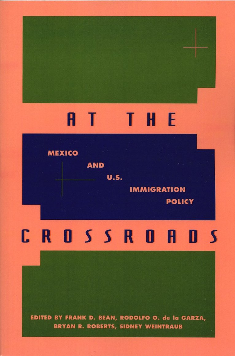 Frank D. Bean, Rodolfo O. de la Garza, Bryan R. Roberts, Sidney Weintraub, Rodolfo O. de la Garza, Rodolfo O. de La Garza, Rodolfo O. De La Garza - At the Crossroads, Häftad