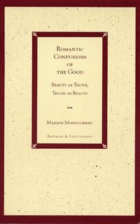 bokomslag Romantic Confusions of the Good