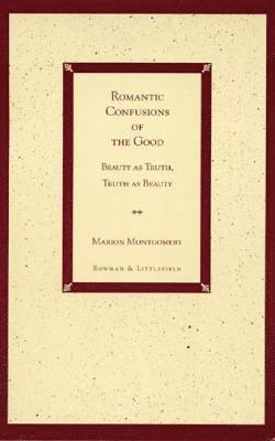 bokomslag Romantic Confusions of the Good