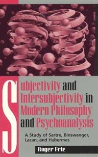 bokomslag Subjectivity and Intersubjectivity in Modern Philosophy and Psychoanalysis