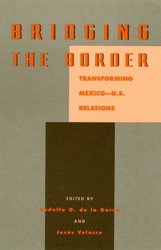 Rodolfo O. de la Garza, Jesús Velasco, Jesus Velasco, Rodolfo O. de La Garza - Bridging the Border, Häftad