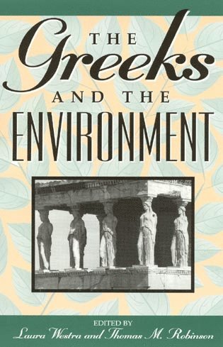 Laura Westra, Thomas M. Robinson - Greeks and the Environment, Inbunden
