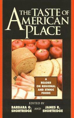 Barbara G. Shortridge, James R. Shortridge - Taste of American Place, Inbunden