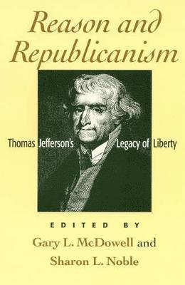 Gary L. McDowell, Sharon L. Noble - Reason and Republicanism, Häftad