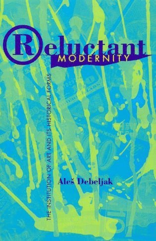 Aleš Debeljak - Reluctant Modernity, Häftad