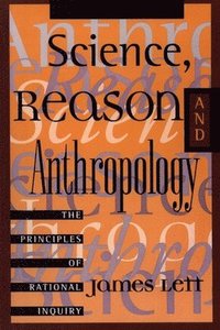 bokomslag Science, Reason, and Anthropology