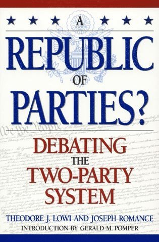 Theodore J. Lowi, Joseph Romance, Gerald Pomper - Republic of Parties?, Häftad